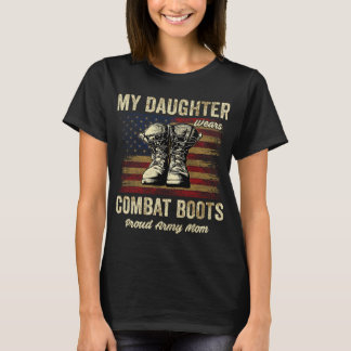 私の娘は戦闘靴を着誇りを持ったている軍用ママママヴェテ Tシャツ