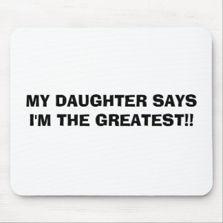 私の娘は私が最も素晴らしいことを言います!! マウスパッド