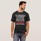 私の娘は私と全く同じになってきている Tシャツ (正面フル)