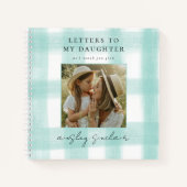 私の娘への手紙キープサクティール（緑がかった色）ジンガム写真 ノートブック (正面)