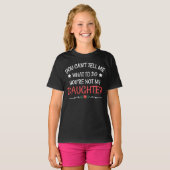 私の娘をあなたはどうすべきか言えない Tシャツ (正面フル)