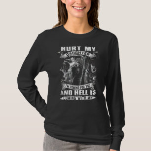 私の娘を傷つけろ来う私は地獄のためにある来 Tシャツ
