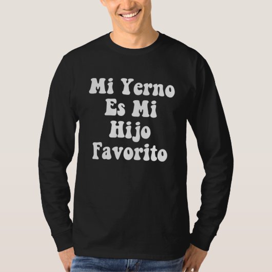 私の娘婿はお気に入りの子供です Mi Yerno Es Mi Hij Tシャツ (正面)