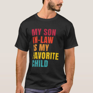 私の娘婿は私の一番好きな子供です ユーモア Tシャツ