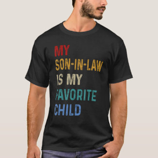私の娘婿は私の一番好きな子供 レトロな母のためのギフト Tシャツ