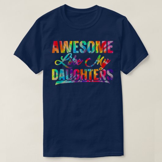 私の娘素晴らしたち絞り染め父の日 Tシャツ (デザイン正面)