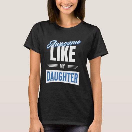 私の娘素晴らしのパパ父の日のように Tシャツ (正面)