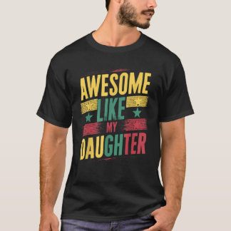 私の娘素晴らしのパパ父の日のように Tシャツ