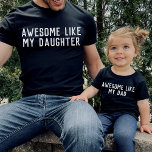 私の娘素晴らしの息子の父の子のマッチング Tシャツ<br><div class="desc">「LIKE 素晴らし MY DAUGHTER」と一致する父と子のシャシンプルツのためのカスタマイズ可能なデザインモダンは、私のコレクション「パパと私のデザイン」の中で一致する「私のパパと素晴らし同じ」デザインを見つける。</div>