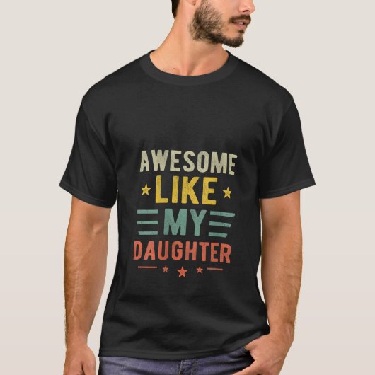 私の娘素晴らしの母親のようおもしろいな女性 Tシャツ (正面)