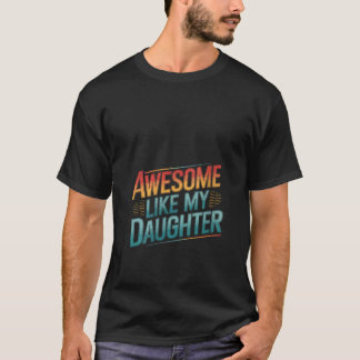 私の娘素晴らしの父の日のようおもしろいな女性 Tシャツ
