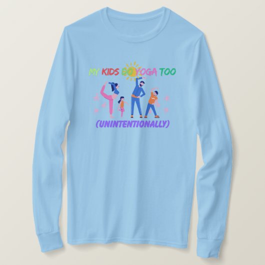 私の子どもたちも(無意図的に)ヨガをやっています Tシャツ (デザイン正面)