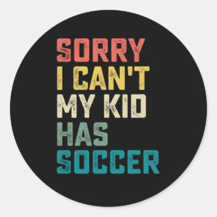私の子供がサッカーのママパパを持っていなくてごめんなさい ラウンドシール