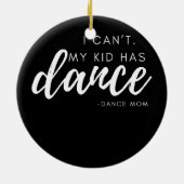 私の子供がダンスダンスマママダンスチームを持っているはずがない セラミックオーナメント (裏面)