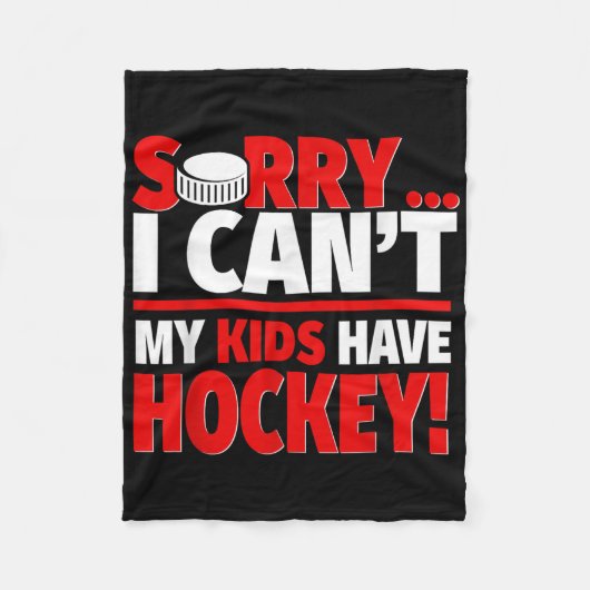 私の子供がホッケーを持っていてごめんなさい – おもしろい Hockey Pa フリースブランケット (正面)