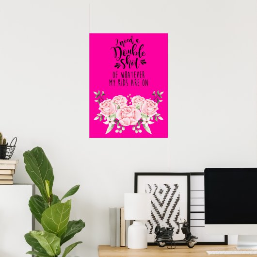 私の子供たちが何を着ているかダブルショットが必要だ ポスター (ホームオフィス)