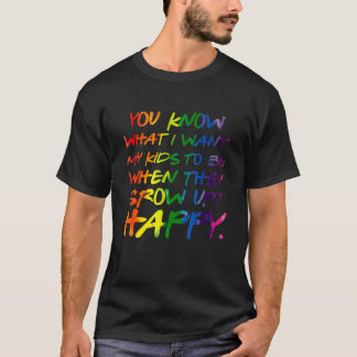 私の子供に望むことがわかる ゲイの親を持つ幸せな子供 Tシャツ
