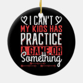 私の子供はゲームや何かの練習を持っていない セラミックオーナメント (裏面)