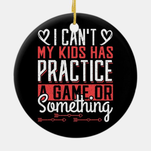 私の子供はゲームや何かの練習を持っていない セラミックオーナメント (裏面)