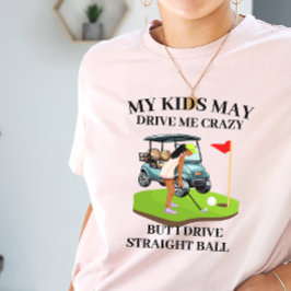 私の子供は私にゴルフ熱狂するママを運転する Tシャツ