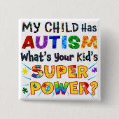 私の子供は自閉症を持っている子供の力はすごい何か? 缶バッジ (正面)