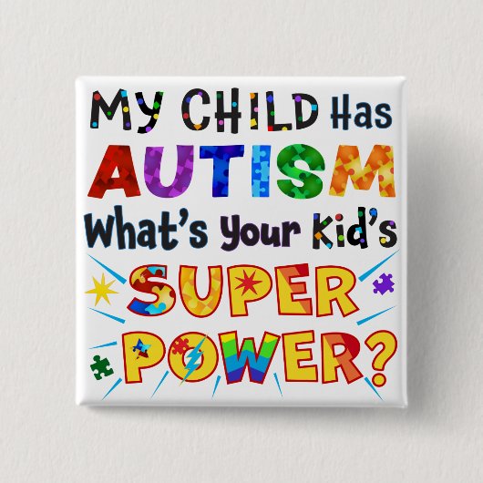 私の子供は自閉症を持っている子供の力はすごい何か? 缶バッジ (正面)