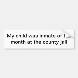 私の子供は郡jaiに月の収容者でした バンパーステッカー