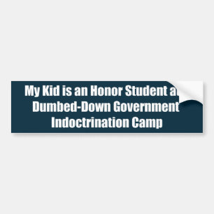 私の子供はDumbed-Downに名誉学生です バンパーステッカー