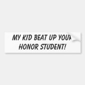 私の子供はyourhonor学生を打ちのめしました! バンパーステッカー (正面)