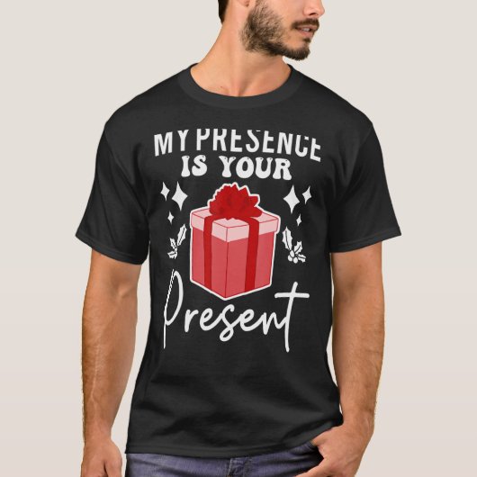 私の存在はあなたの現在のクリスマス男性への世界 Tシャツ (正面)