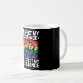 私の存在を尊重せよ、さもなくば抵抗を覚悟せよ LGBTQ コーヒーマグカップ (正面右)