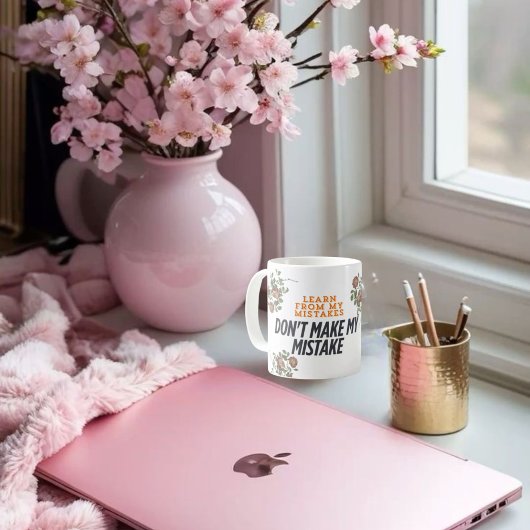 私の学ミスから。私の間違いを犯さないで コーヒーマグカップ