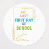 私の学校の最後の初日だ。 ラベル (デザイン2)