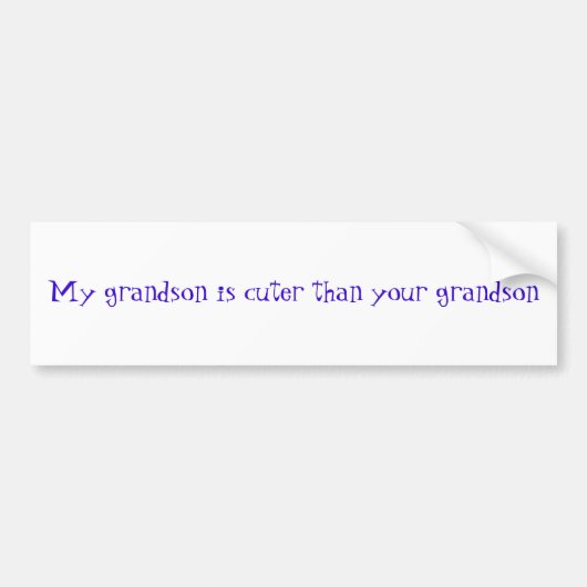 私の孫はあなたの孫よりかわいいです バンパーステッカー (正面)