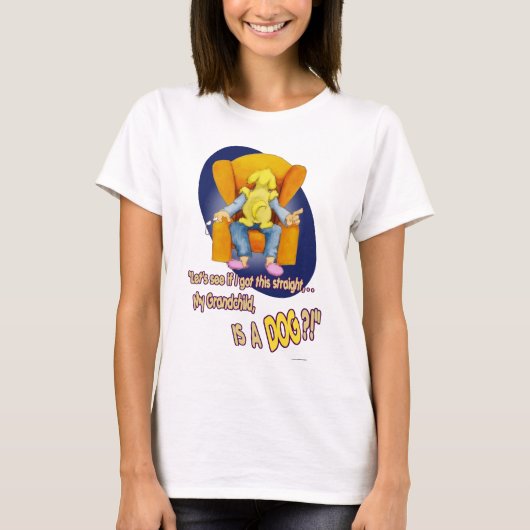 私の孫は、…犬ですか。! Tシャツ (正面)