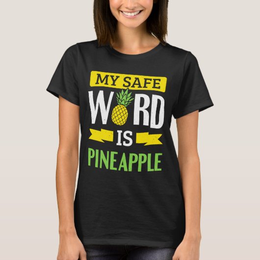 私の安全な言葉はパイナップルだ Tシャツ (正面)
