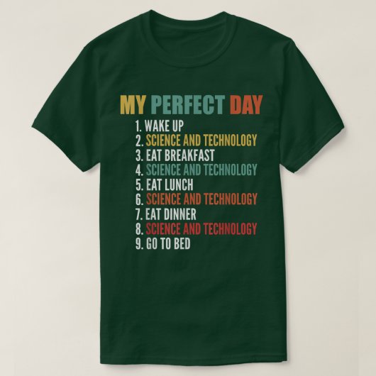 私の完璧な日おもしろい科学技術研究 Tシャツ (デザイン正面)