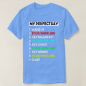 私の完璧な日の4つのホイーリングギフトおもしろい Tシャツ (デザイン正面)