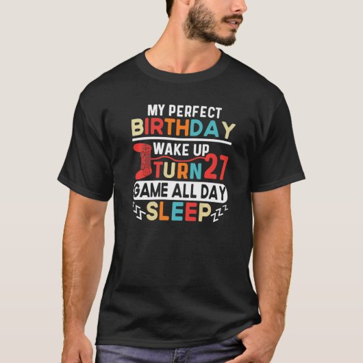 私の完璧な誕生日目覚めターン27ゲーム終日S Tシャツ (正面)