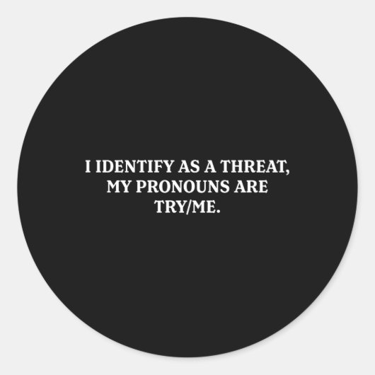 私の宣告はTrymeである脅威として認識する ラウンドシール (正面)