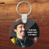「私の家にパーティーを持って行きたい？」 キーホルダー (正面)