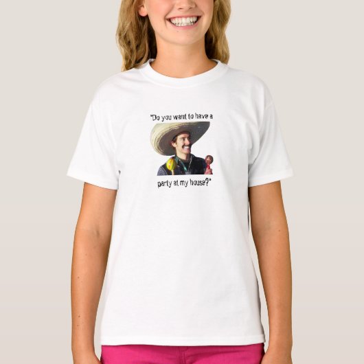 「私の家にパーティーを持って行きたい？」 Tシャツ (正面)