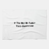 私の家族に会ったら理解します キッチンタオル (横)