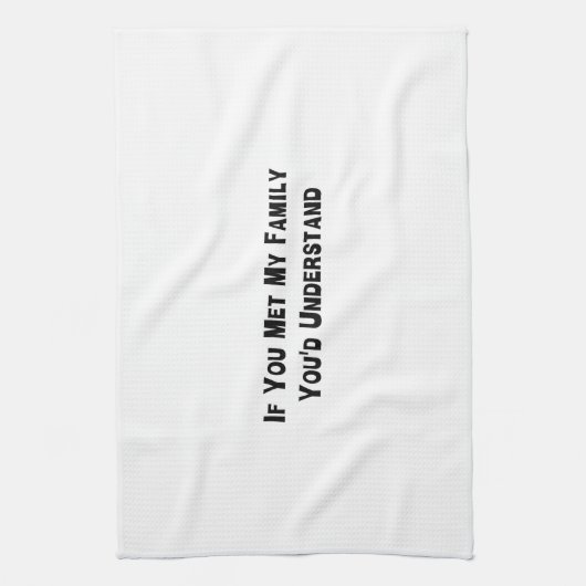 私の家族に会ったら理解します キッチンタオル (縦)