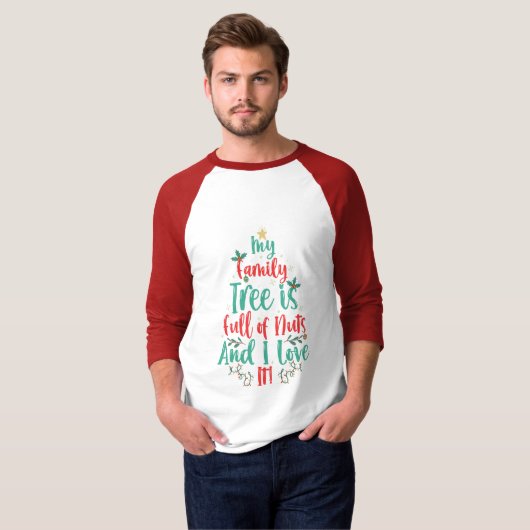 私の家族の木はナッツでいっぱいで、私はそれを愛するクリスマス Tシャツ (正面フル)