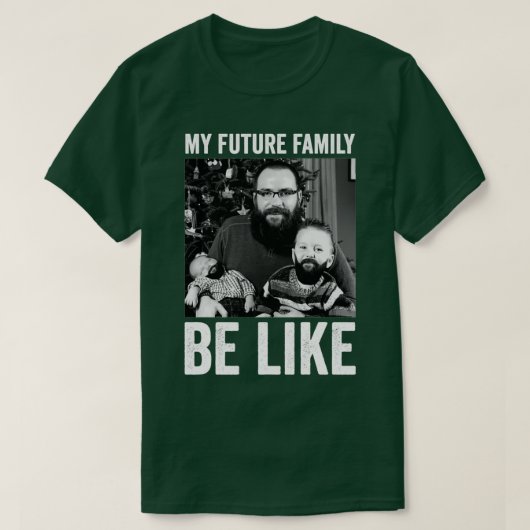 私の将来の家族は2歳のようなものだ Tシャツ (デザイン正面)