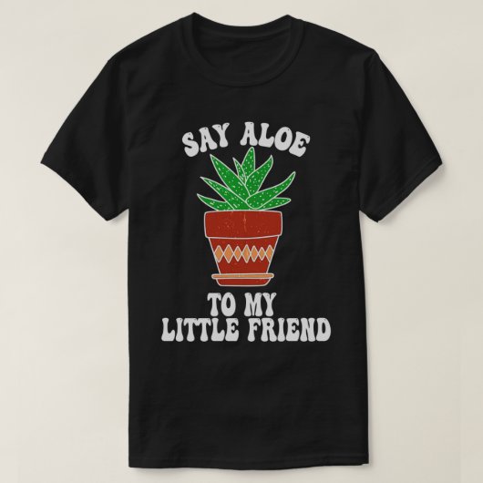 私の小さな友人Suca Succculent Cactuにアロエを言う Tシャツ (デザイン正面)