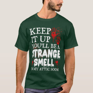 私の屋根裏で変なにおいになるぞ Tシャツ
