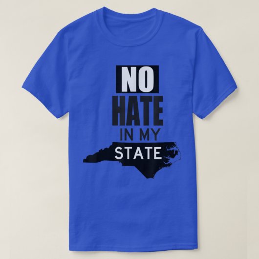 私の州にヘイトは無い ノースカロライナ州 Hb2 LGBT の権利 Tシャツ (デザイン正面)