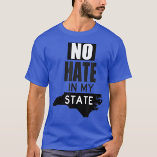 私の州にヘイトは無い ノースカロライナ州 Hb2 LGBT の権利 Tシャツ
